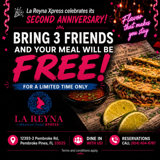 La Reyna Xpress Turns 2 – Bring 3 Friends & Your Meal Is Free